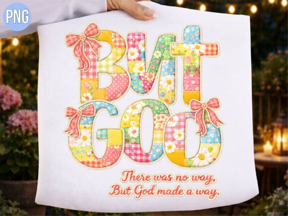 But God Made Way Patchwork Christian PNG T-Shirt Designs