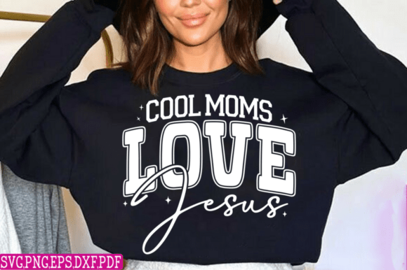Christian SVG: Cool Moms Love Jesus T-Shirt Designs