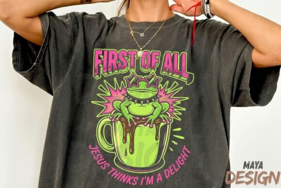 First of All Jesus Thinks I’m a Delight PNG — T-Shirt Designs