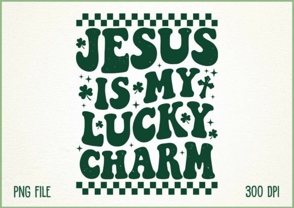 Jesus Is My Lucky Charm St. Patricks PNG & T-Shirt Designs