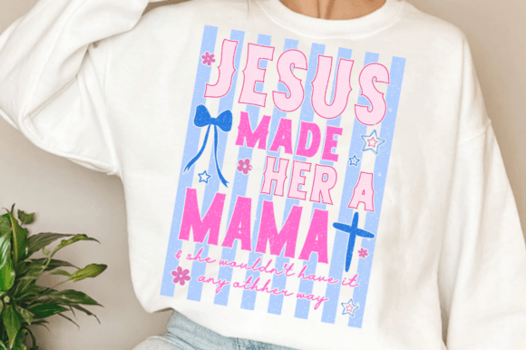 Jesus Made Her a Mama SVG, Christian Mom T-Shirt Designs